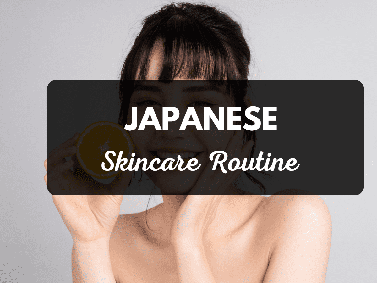 Japanese Skin Care Routine: Secret To Radiant Skin 