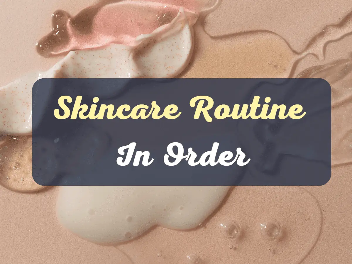 skincare routine in order